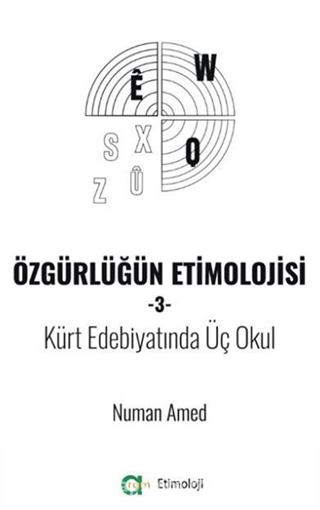 Özgürlüğün Etimolojisi-3 / Kürt Edebiyatında Üç Okul