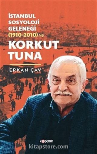 İstanbul Sosyoloji Geleneği (1910-2010) ve Korkut Tuna