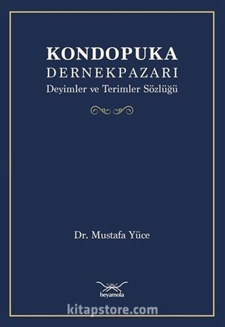 Kondopuka Dernekpazarı Deyimler ve Terimler Sözlüğü