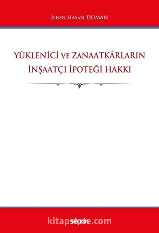 Yüklenici ve Zanaatkarların İnşaatçı İpoteği Hakkı