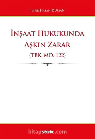 İnşaat Hukukunda Aşkın Zarar (TBK. md. 122)