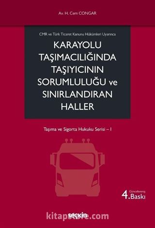 Karayolu Taşımacılığında Taşıyıcının Sorumluluğu ve Sınırlandıran Haller