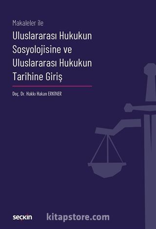 Uluslararası Hukukun Sosyolojisine ve Uluslararası Hukukun Tarihine Giriş