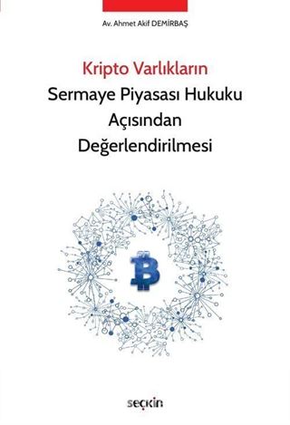 Kripto Varlıkların Sermaye Piyasası Hukuku Açısından Değerlendirilmesi