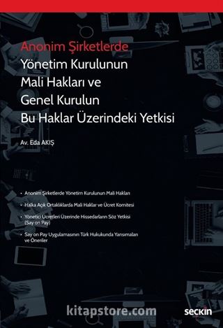 Anonim Şirketlerde Yönetim Kurulunun Mali Hakları ve Genel Kurulun Bu Haklar Üzerindeki Yetkisi