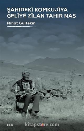Şahıdeki Komkujiya Geliye Zilan Tahır Nas