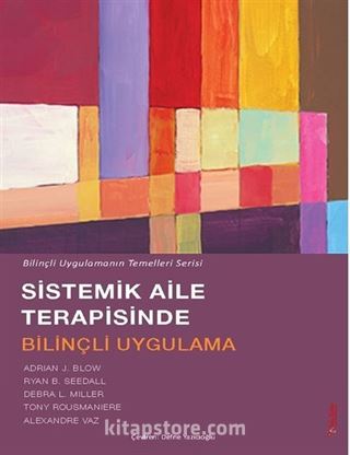 Sistemik Aile Terapisinde Bilinçli Uygulama