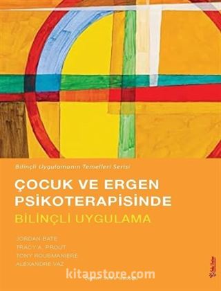 Çocuk ve Ergen Psikoterapisinde Bilinçli Uygulama