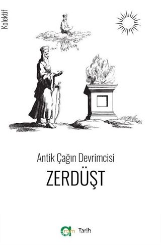 Antik Çağın Devrimcisi - Zerdüşt