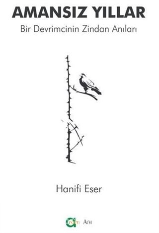 Amansız Yıllar - Bir Devrimcinin Zindan Anıları