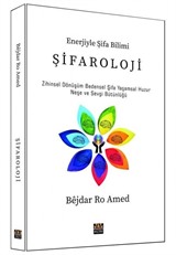 Şifaroloji - Enerjiyle Şifa Bilimi
