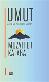 Umut - Barış ve Kardeşlik Şiirleri