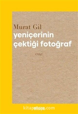 Yeniçerinin Çektiği Fotoğraf