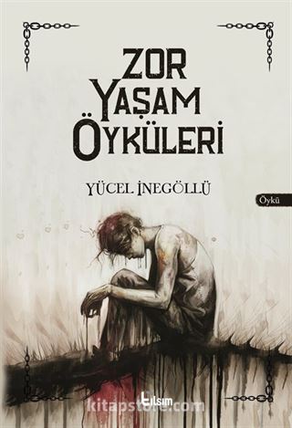 Zor Yaşam Öyküleri