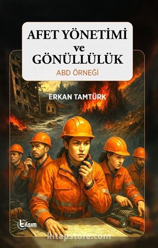 Afet Yönetimi ve Gönüllülük ABD Örneği