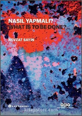 Nasıl Yapmalı? / What Is to Be Done? (Türkçe İngilizce)