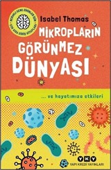 Meraklı Genç Zihinler İçin Çok Kısa Giriş Kitapları Mikropların Görünmez Dünyası - ... ve Hayatımıza Etkileri