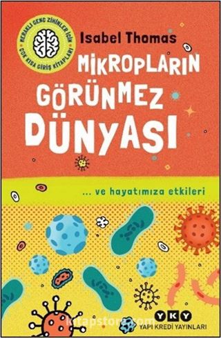 Meraklı Genç Zihinler İçin Çok Kısa Giriş Kitapları Mikropların Görünmez Dünyası - ... ve Hayatımıza Etkileri