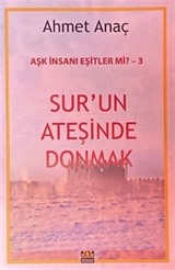 Sur'un Ateşinde Donmak