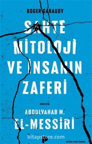 Roger Garaudy, Sahte Mitoloji Ve İnsanın Zaferi