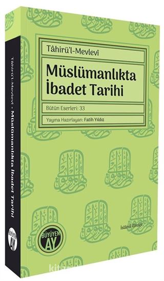 Tahirü'l-Mevlevî Müslümanlıkta İbadet Tarihi Bütün Eserleri: 33