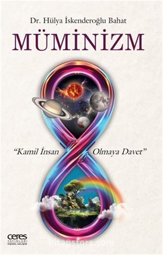 Müminizm Kamil İnsan Olmaya Davet