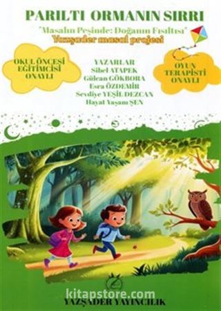 Parıltı Ormanın Sırrı Masalın Peşinde Doğanın Fısıltısı (Yazşader Masal Projesi) Resimli Masal 3-6 Yaş