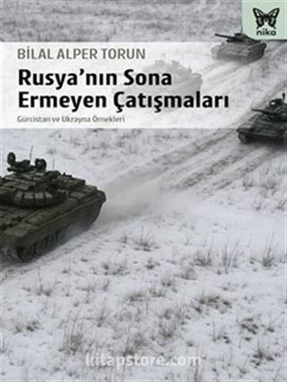 Rusya'nın Sona Ermeyen Çatışmaları