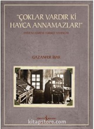 'Çoklar Vardır Ki Hayca Annamazlar!' Ermeni Harfli Türkçe Yayınlar