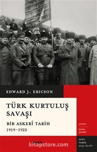 Türk Kurtuluş Savaşı Bir Askerî Tarih 1919-1923