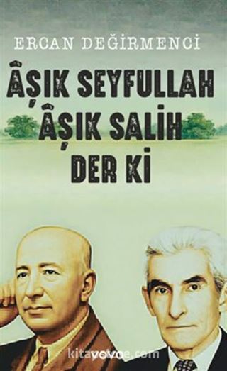 Aşık Seyfullah Aşık Salih Der ki