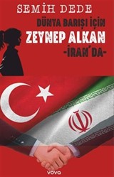 Dünya Barışı İçin Zeynep Alkan İran'da