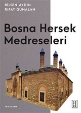 Bosna Hersek Medreseleri / Balkanlarda Osmanlı Medreseleri 3