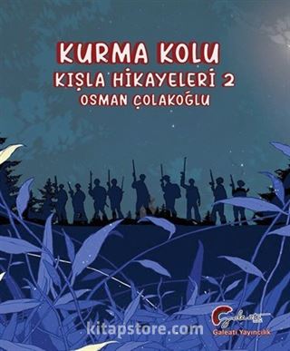 Kurma Kolu Kışla Hikayeleri 2