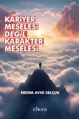 Kariyer Meselesi Değil Karakter Meselesi
