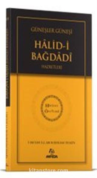 Güneşler Güneşi Halidi Bağdadi Hz. - Hidayet Öncüleri 10