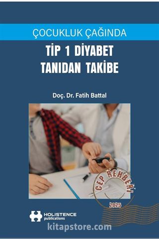 Çocukluk Çağında Tip 1 Diyabet Tanıdan Takibe