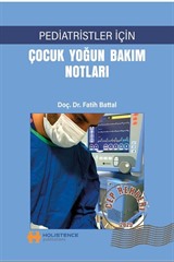 Pediatristler İçin Çocuk Yoğun Bakım Notları