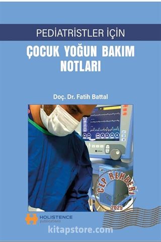 Pediatristler İçin Çocuk Yoğun Bakım Notları