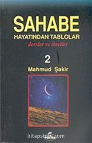 Sahabe Hayatından Tablolar/Dersler ve İbretler 2