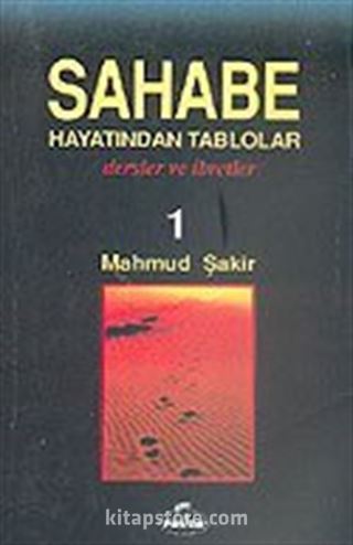 Sahabe Hayatından Tablolar/Dersler ve İbretler 1