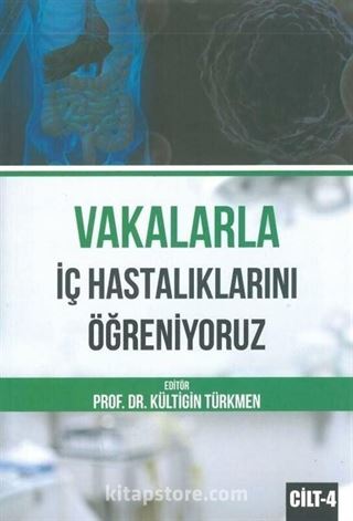 Vakalarla İç Hastalıklarını Öğreniyoruz Cilt: 4