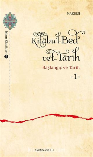 Kitabu'l-Bedʾ ve't-Tarîh 1