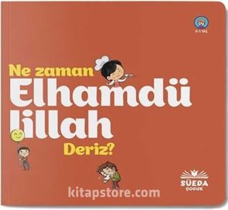 Ne Zaman Elhamdülillah Deriz