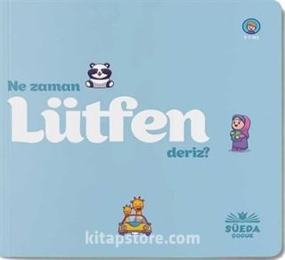 Ne Zaman Lütfen Deriz
