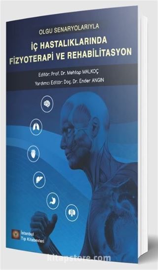 Olgu Senaryolarıyla İç Hastalıklarında Fizyoterapi ve Rehabilitasyon