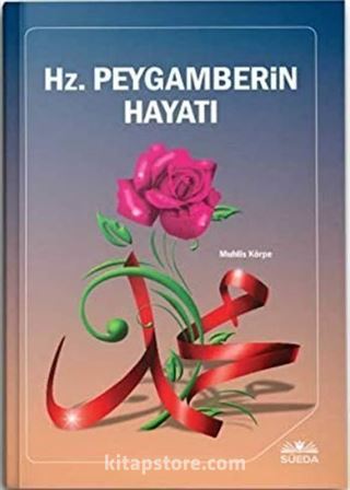 Hz. Peygamberin Hayatı