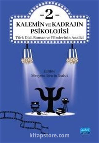 Kalemin ve Kadrajın Psikolojisi 2: Türk Dizi, Roman ve Filmlerinin Analizi