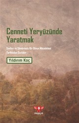 Cenneti Yeryüzünde Yaratmak