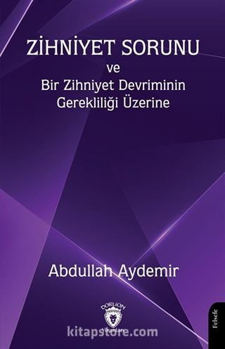 Zihniyet Sorunu ve Bir Zihniyet Devriminin Gerekliliği Üzerine